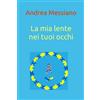 Family Editore La mia lente nei tuoi occhi