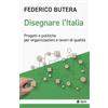 EGEA Disegnare l'Italia. Progetti e politiche per organizzazioni e lavori di qualità