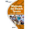 Giunti Editore Manuale del beach tennis. Fase di pre-perfezionamento