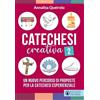 Effatà Editrice Catechesi creativa. Un nuovo percorso di proposte per la catechesi esperienziale (Vol. 2)