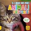 Macro Junior Il libro dei miei animali preferiti. Ediz. a colori