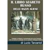 Lucio Tarzariol Libro Segreto Russo delle razze aliene