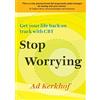 Open University Press Stop Worrying: Getting Your Life Back on Track With CBT