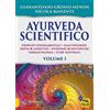 Macro Edizioni Ayurveda scientifico. Principi fondamentali, salutogenesi, dieta & lifestyle, evidenze scientifiche, farmacologia, cure naturali (Vol. 1)
