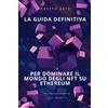 Independently published Criptoarte: La Guida Definitiva per Dominare il Mondo degli NFT su Ethereum