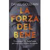 RIZZOLI NARRATIVA La forza del bene. Il messaggio del Dalai Lama per una nuova visione del mondo