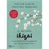 RIZZOLI NARRATIVA Il metodo Ikigai. I segreti della filosofia giapponese per una vita lunga e felice