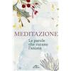 DE VECCHI LIVRE Meditazione. Le parole che curano l'anima. Da Marco Aurelio a Sant'Agostino, da Santa Teresa d'Avila a Erasmo da Rotterdam, da Sun Tzu a Oscar Wilde