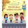 Usborne Perché devo andare a scuola? Ediz. a colori