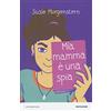 MONDADORI Mia mamma è una spia