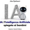 Independently published IA: l'Intelligenza Artificiale spiegata ai bambini: L'avventura dell'IA: esploriamo insieme il mondo della tecnologia intelligente