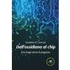 Europa Dall'ossidiana al chip. Una lunga storia di progresso