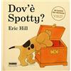 Fabbri Dov'è Spotty? Ediz. a colori