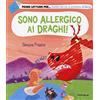 MONDADORI Sono allergico ai draghi! Ediz. a colori