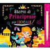 Moon Storie di principesse per giocare scratch. Ediz. a colori. Con pennino