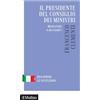 Il Mulino Il Presidente del Consiglio dei Ministri. Mediatore o decisore?