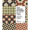 Forum Edizioni Con i colori dei marmi e il costo della terra. Le cementine: una storia di arte, architettura e artigianato