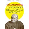 Mimep-Docete Luisa Piccarreta. Lo splendore della divina volontà. Ediz. plastificata