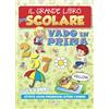 ilPedagogico Il grande libro prescolare. Vado in prima. Attività, giochi, pregrafismi, lettere e numeri