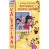 Piemme Arrivano i nuovi vicini. Ediz. illustrata