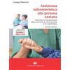 Assistenza infermieristica alla persona anziana. Pianificazione assistenziale...