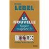Editions du Rocher La Nouvelle Super Majeure 5E. Bridge Standard Français Du 3E Millenaire Michel Lebel