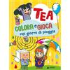 Giunti Psychometrics Colora e gioca nei giorni di pioggia. Tea. Ediz. a colori