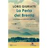 RIZZOLI NARRATIVA La perla del Brenta. La leggenda di Sofia e del campione