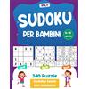 Independently published Sudoku per bambini dai 6-12 anni: 340 Sudoku facili per bambini e principianti 4x4, 6x6 e 9x9, con soluzioni/puzzle per bambini dai 6-8 anni e dagli 8-12 anni (Vol.1)