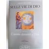JACA BOOK Opera omnia. Sulle vie di Dio. L'uomo davanti a Dio (Vol. 1)