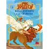 Gallucci Bellerofonte e la Chimera. Che mito! Ediz. a colori