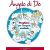 Il Seminatore Angelo di Dio. Preghiere per l'Angelo custode. Ediz. illustrata