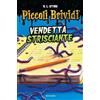 MONDADORI Piccoli brividi. Vendetta strisciante