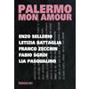 Hopefulmonster Palermo mon amour. Enzo Sellerio, Letizia Battagli, Franco Zecchin, Fabio Sgroi, Lia Pasqualino