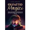 Bookness Olfatto Magico: Scopri i poteri degli oli essenziali per una guarigione profonda e per trasformare la tua vita