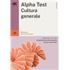 Alpha Test Cultura generale. Manuale di preparazione
