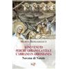Sono venuto perché abbiano la vita e l'abbiano in abbondanza. Novena di Natale