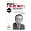 PONTE ALLE GRAZIE Andreotti il grande regista. Settant'anni di storia politica italiana fra luci e tenebre, dalla parte del potere