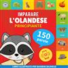 YukiBooks Imparare l'olandese - 150 parole con pronunce - Principiante: Libro illustrato per bambini bilingue: 1