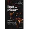 Cantagalli Il cuore che non ha mai smesso di battere. Perché la Madonna non è morta