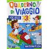 Raffaello Quaderno di viaggio. Vacanze. Matematica. Per la Scuola elementare (Vol. 3)