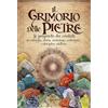 Libraio editore Il grimorio delle pietre. Le proprietà dei cristalli in mitologia, storia, simbologia, astrologia e discipline olistiche