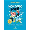 Feltrinelli Non solo soldi! Parole e storie per capire l'economia