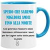 Acen Merchandise Tazza San Valentino - Spero Che Saremo Migliori Amici Fino Alla Morte - Idea Regalo Originale di Compleanno Con Frase e Disegno Divertente