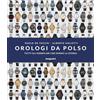 De Agostini Orologi da polso. Tutti gli esemplari che fanno la storia. Ediz. illustrata