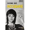I Libri di Isbn/Guidemoizzi Accusare. Storia del Novecento in 366 foto segnaletiche