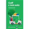 Touring Club Italiano Golf e non solo. Guida al patrimonio culturale e naturale dei Circoli d'Italia