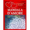 Independently published MANDALA D'AMORE: Frasi d'amore e Mandala da colorare. Una fantastica idea per le coppie che si amano.