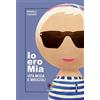 All Around Io ero Mia. Vita moda e miracoli