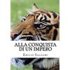 CREATESPACE Alla conquista di un impero: Il ciclo dei "Pirati della Malesia" Vol 6: Volume 6